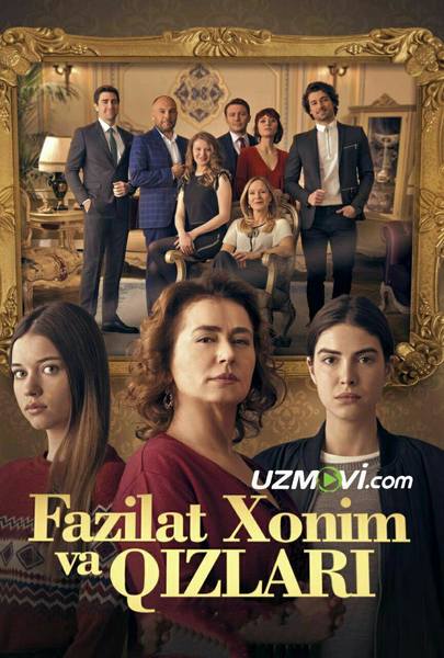 Fazilat xonim va qizlari / госпожа фазилет и её дочери